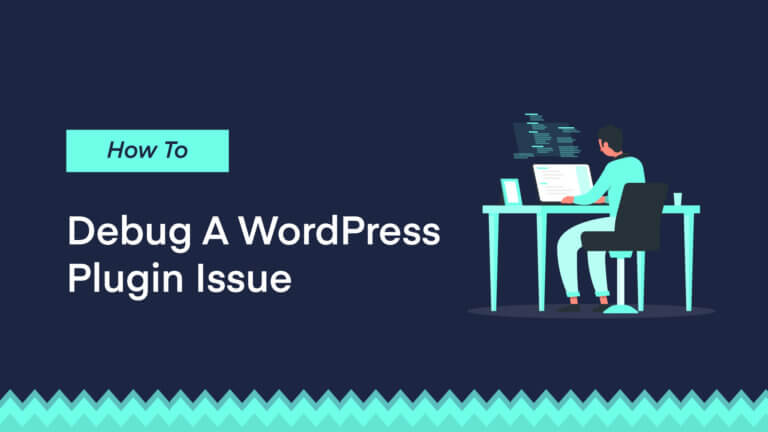 How To Debug A WordPress Plugin Issue